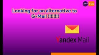 Wish to change your E-mail, Check out Yandex Mail with some cool features