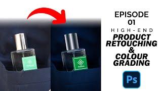 High-End Product Retouching & Color Grading in Photoshop | EP 01