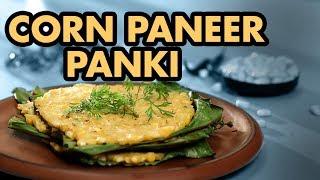 Corn Paneer Panki | Healthy Panki Recipe at Home | Healthy Snack Recipe