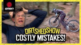What's Your Most Costly Mistake? | Dirt Shed Show 483