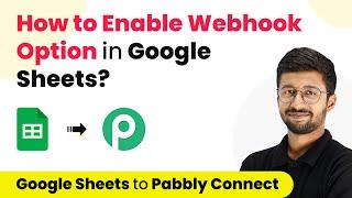 How to Enable Webhook Option in Google Sheets?