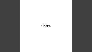 Shake