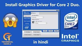 How to install Graphics Driver for Core 2 Duo.