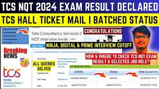 TCS NQT 2024 Result Declared | Hall Ticket | Batched Status | Ninja, Digital, Prime Interview Invite