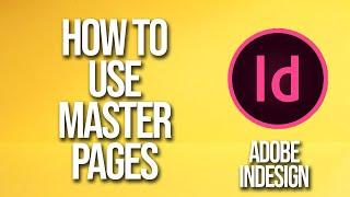 How To Use Master Pages Adobe InDesign Tutorial