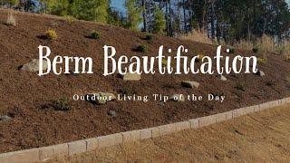 Berm Beautification - Outdoor Living Tip of the Day