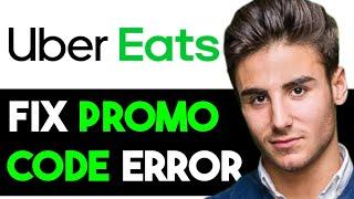 FIX UBER EATS PROMO CODE NOT WORKING ERROR 2024! (FULL GUIDE)