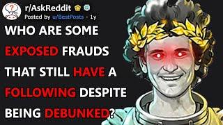Who Are Some Exposed Frauds That Still Have A Following Despite Being Debunked? (r/AskReddit)