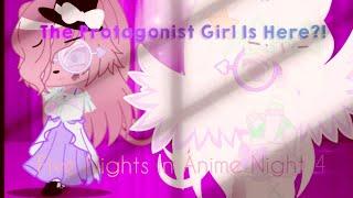 "The Protagonist Girl Is Here?!" Five Nights In Anime Night 4 | Gacha Club (Ft. Dopiestleaf)