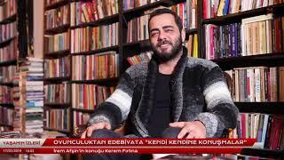 Yaşamın İzleri: Kerem Fırtına ile oyunculuktan edebiyata "Kendi Kendine Konuşmalar"