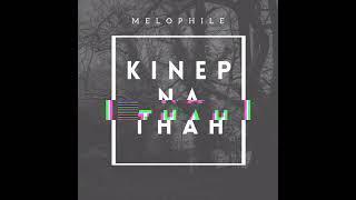 Melophile - Kinepna Thah (Teaser Audio)