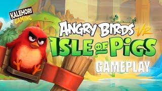 Angry Birds VR: Isle of Pigs [PC Gameplay]