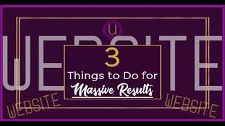 3 Things to Do with your Website for Massive Results