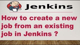 How to create a new job from an existing job in Jenkins ? || Jenkins || CICD || DEVOPS