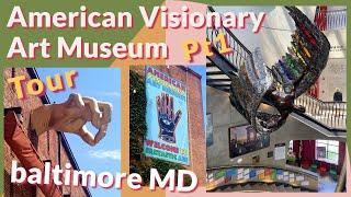 American Visionary Art Museum PT 1 | Baltimore MD