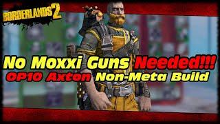 I Got Axton To OP10 WITHOUT MOXXI WEAPONS!!! (Borderlands 2 Going Commando OP10 Axton Build Guide)