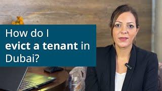 How do I evict a tenant in Dubai?