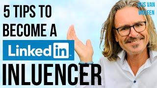 How to Become a LinkedIn Influencer