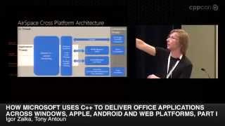 CppCon 2014: Zaika Antoun "Microsoft w/ C++ to Deliver Office Across Different Platforms, Part I"