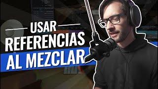 La Importancia de Ocupar Referencias al Mezclar | Tips para Mezclar Mejor