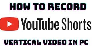 How to make Youtube shorts Vertical video in PC (similar to mobile vids)