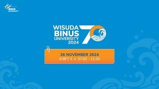 Wisuda 70 BINUS University - Shift 5