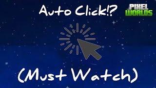 Auto Click!? (Must Watch) | Pixel Worlds