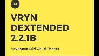 VRYN Dextended 2.2.1 (Advanced Divi Child Theme)