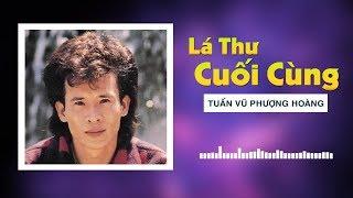 LÁ THƯ CUỐI CÙNG - TUẤN VŨ