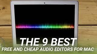 The 9 Best Free and Cheap Audio Editors for Mac