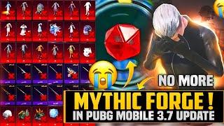 Mythic Forge Removed  |  No More Mythic Forge In PUBGM ! Biggest New Changes In 3.7 | PUBGM