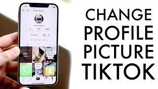 How To Change Your TikTok Profile Picture!