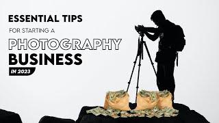 Essential Tips for Starting a Photography Business