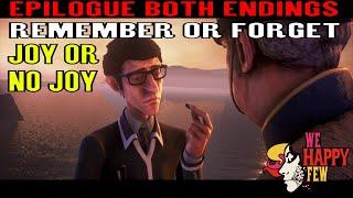 We Happy Few Epilogue both Endings Remember or ForgetJoy or No Joy