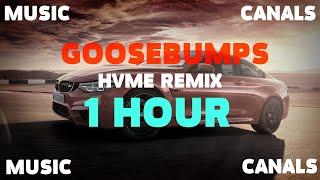 Travis Scott - Goosebumps (HVME Remix) | 1 HOUR |