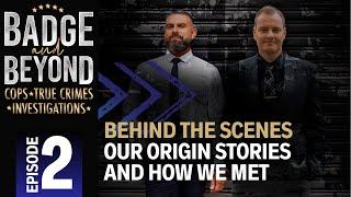 Badge and Beyond Episode 2 - Our Origin Stories and How We Met