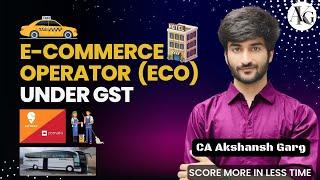 ECO under GST - RCM, Registration, TCS, Penalty Crux Points | CA Final IDT Nov'24 | CA Akshansh