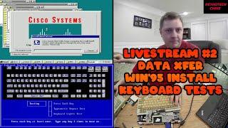 RetroTech Chris Live Stream #2: LTE 5000 Data Xfer (Win3.11), Win'95 Install and Keyboard Testing