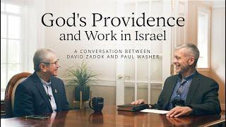 God's Providence and Work in Israel: A Conversation Between David Zadok and Paul Washer