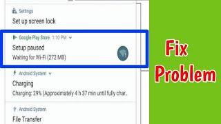 Fix Setup Paused waiting for WiFi | Google Play Store Completing Setup Problem | app install paused