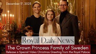 The Crown Princess Family of Sweden Release a Special Christmas Video Greeting and More #Royal News!