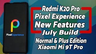 Redmi K20 Pro | Pixel Experience | July Update | New Features | Xiaomi Mi 9T Pro