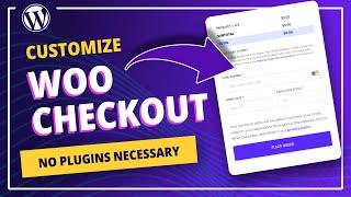 Customize the WooCommerce Checkout - No Plugins Required!