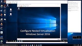 How to configure Nested Virtual Machines in Windows Server 2016