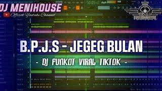 DJ FUNKOT!!! B.P.J.S - JEGEG BULAN VIRAL TIKTOK 2024 BY DJ MENIHOUSE