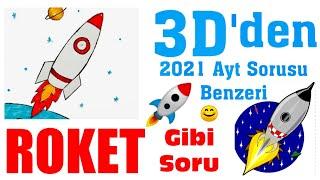 2021 AYT Roketli Soru..3D..