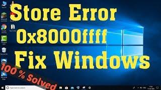 How to fix 0x8000ffff Error Windows 10 || Windows Store Error 0x8000ffff Windows 10/8.1/8/7