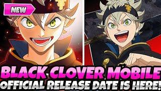 *BREAKING NEWS* BLACK CLOVER MOBILE RELEASE DATE ANNOUNCED & IT DROPS REALLY SOON!