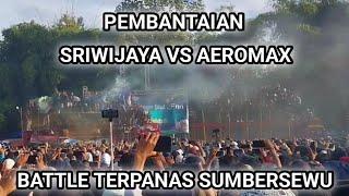 sriwijaya vs aeromax pembataian battle terpanas sumbersewu