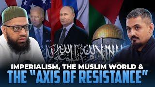 Imperialism, Resistance, Revolutions & Revival | Dilly Hussain & Shaykh Asrar Rashid